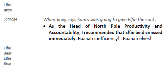 First person dialogue is used for allgames; this example is from Scrooge's booklet in "Is Santa Slayed?"